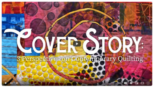 Cover Story: 3 Perspective on Contemprary Quilting. Ellen Lindner, AdventureQuilter.com/blog